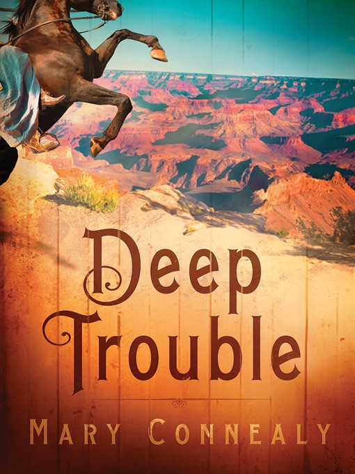 Title details for Deep Trouble by Mary Connealy - Wait list